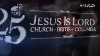 25th Anniversary - Jesus Is Lord Church British Columbia Invitation