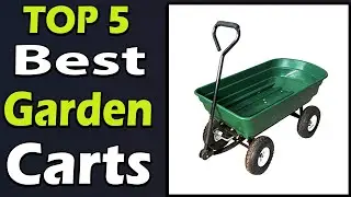 TOP 5 Best Garden Carts Review 2024
