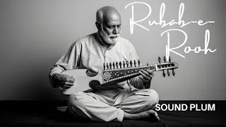 Rubab-e-Rooh &ndash; Spirit Strings of Pashtun Land | Afghan Rabab Magic | Timeless Instrumental