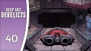 On to the Mothership at last - Let's Play Deep Sky Derelicts #40