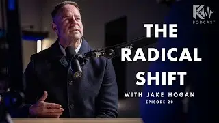 The Radical Shift: Moving From Why to How with Jake Hogan | PRP #20