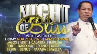 🔥 NIGHT OF BLISS WITH PASTOR CHRIS &ndash; November 21st, 2025 | A Night of Miracles in 10 Cities! 🔥
