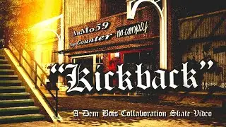 Session: Skate Sim (Xbox) | Dem Bois &ldquo;Kickback&rdquo; Skate Part | Realistic Skate Edit