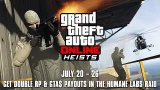 GTA Online - Double GTA$ & RP All Week for the Humane Labs Raid(OVER)