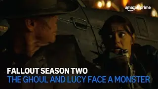 Fallout Season Two | The Ghoul and Lucy Face A Monster | Amazon Prime