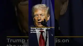 Trump says &lsquo;help is on the way&rsquo; for Iran protesters