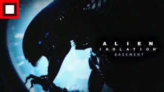 Alien Isolation: Survival Mode - BASEMENT ||| GAMERSTUFF ADAPTATION