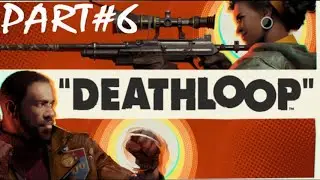 Deathloop Snatch Aleksis Karnesis Slab Walkthrough Part 6 [PC RTX 3070]
