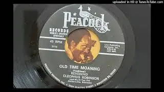 Reverend Cleophus Robinson - Old Time Moaning (Peacock) 1967