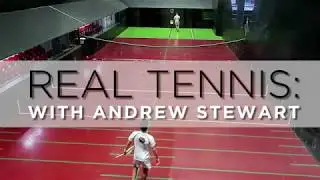 Real Tennis with Andrew Stewart