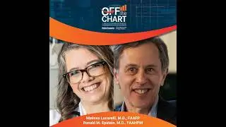 S1 Ep121: Attending to patients and ourselves, with Melissa Lucarelli, M.D., FAAFP, and Ronald M....