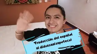 Traduciendo del espa&ntilde;ol al zapoteco (Huatulco)