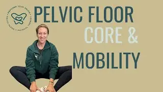 Pelvic Floor Coaching: Best Core, Mobility & Pelvic Floor Exercises for Strength and Stability