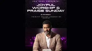 Trinity United Church of Christ | JOYFUL, WORSHIP & PRAISE Sundays on FOX SOUL - 12/28/2025