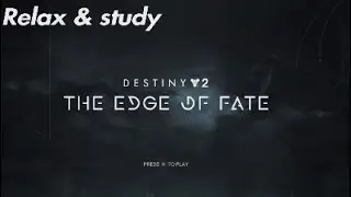 Relax & Study while listening to Destiny 2 Edge of Fate menu theme