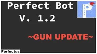 Discord Perfect Bot V. 1.2 | Gun Update!