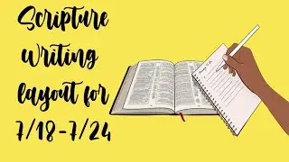 Layout for week of 7/18 - 7/24 | SCRIPTURE WRITING | #faithjournal #scripturewriting #prayerjournal