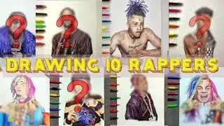 Drawing 10 Rappers (XXXTENTACION, 6IX9INE, TRAVIS SCOTT, LIL PUMP AND MORE)