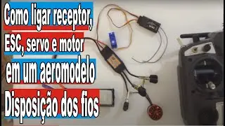 Como ligar receptor, ESC, servo e motor em um aeromodelo - disposi&ccedil;&atilde;o dos fios