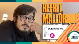 REFRIT MALLORQUÍ #25 [PROBLEMES AMB IB3] - TREMPATS