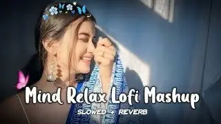 New mind relax break up mood off broken heart mashup songs.