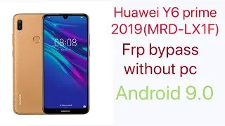 Huawei Y6 Prime 2019 MRD-LX1F android 9.xx Frp Bypass New Method by imran techv2.0