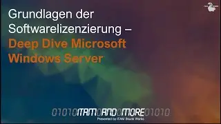 Grundlagen der Softwarelizenzierung - Deep Dive Microsoft Windows Server