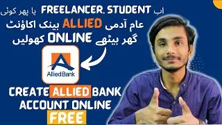 How to Open Allied Bank Account Online | For Students & Freelancers | Talha Khan