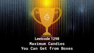 Leetcode 1298. Maximum Candies You Can Get from Boxes