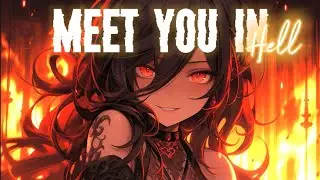 Nightcore - Meet You In Hell    // Lyrics //