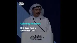 Dubai FinTech Summit 2024: H.E. Essa Kazim, Governor, DIFC Opening Remarks