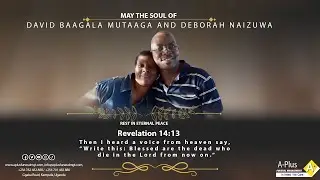 Celebrating the Life of the Late David Baagala Mutaaga and Deborah Naizuwa Mutaaga