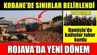 Rojava’da yeni dönem, Qamişlo'da kadınlar tabur kurdu, Kobane’de sınırlar belirlendi