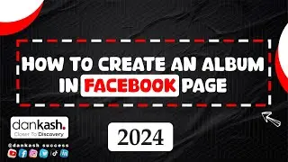 How to create albums in Facebook Page | Social Media Marketing Training Part 4