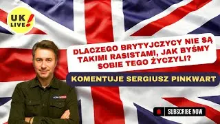 DLACZEGO BRYTYJCZYCY NIE SĄ TAKIMI RASISTAMI, JAK BYŚMY SOBIE TEGO ŻYCZYLI?