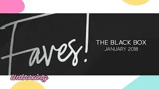 My FAVE-O-Rite Box | Unboxing Ms Vaughn's January Faves Box