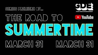 THE ROAD TO SUMMERTIME 