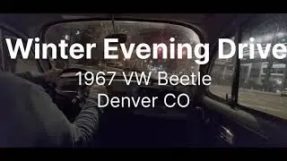 December Evening Drive in My 1967 VW Bug