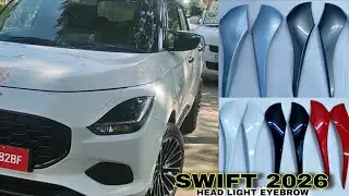 2026 SWIFT HEAD LIGHT EYEBROW 🔥Easy Installation 🔥📞 8368113907 All colours Available. 