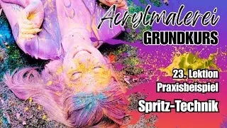 Kreative Effekte mit Spritztechnik | Acrylmalerei für Anfänger | Lektion 23 von 31
