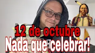 12 de octubre NADA QUE CELEBRAR | Venezolano habla sobre el 12 de octubre | Leyenda negra