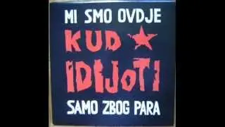 KUD Idijoti - Mi Smo Ovdje Samo Zbog Para