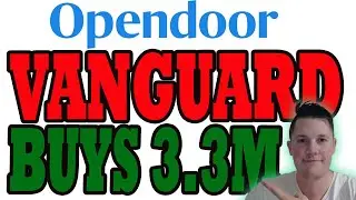 Vanguard BUYS More Opendoor 🔥 Massive Opendoor Earnings Tomorrow │ Big Things Coming for Opendoor