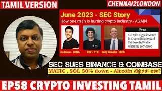 EP58 Crypto TAMIL | SEC - Sues - Coinbase & Binance | Altcoin Crash | How One Man is Hurting Crypto