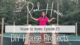 Pool House || DIY Projects || Home Improvements || House to Home Ep. 25 #DIY #home #house #summer