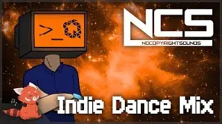 NCS Indie Dance 2018 Mega Mix