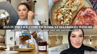 DAY IN THE LIFE VLOG: COME TO WORK AT SELFRIDGES, HAUL, BREAKFAST, FAMILY TIME