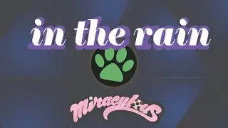 Miraculous Ladybug - In The Rain (zSix Remix)