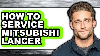 How To Service Mitsubishi Lancer - Easy Guide