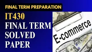 IT430 Final Term Preparation Solved Past Paper